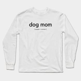 Dog Mom Pupper and Woman Long Sleeve T-Shirt